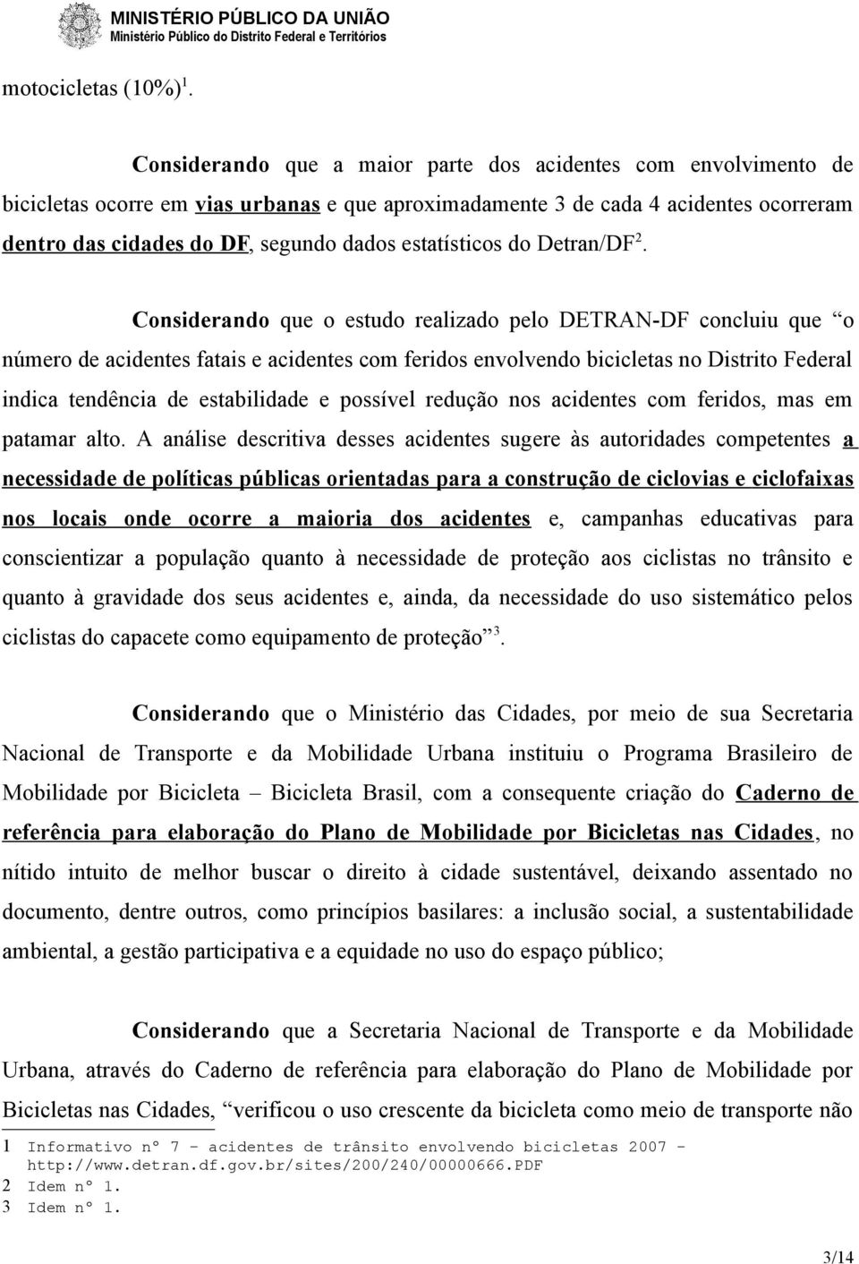 do DF, segundo dados estatísticos do Detran/DF 2.