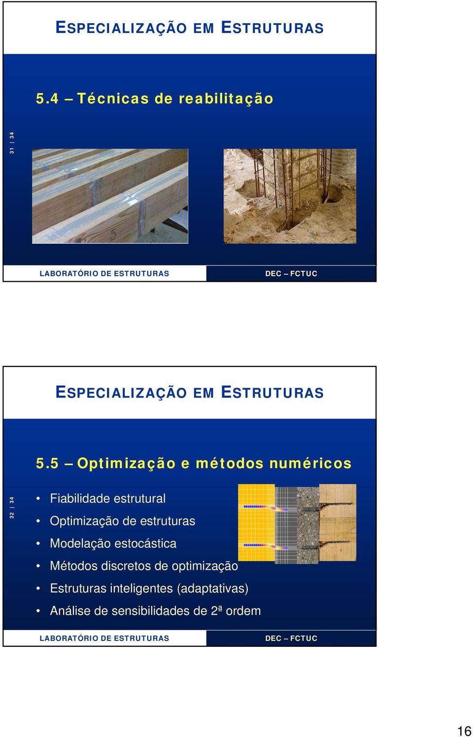 Optimização de estruturas Modelação estocástica Métodos