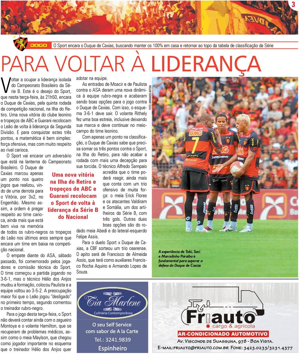 Uma nova vitória do clube leonino e tropeços de ABC e Guarani recolocam o Leão de volta à liderança da Segunda Divisão.
