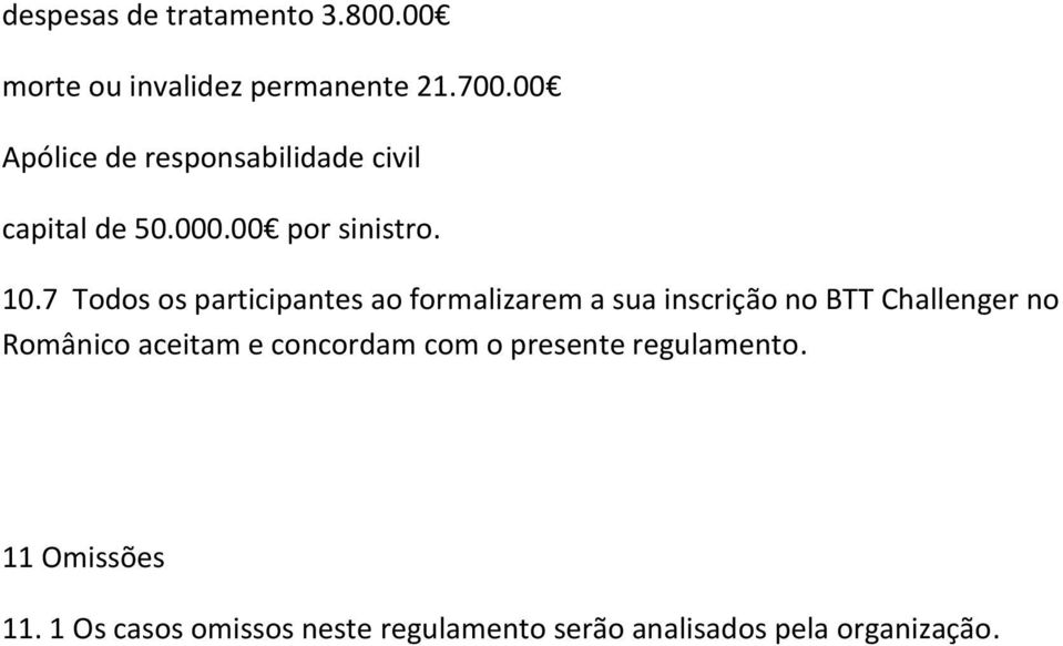 7 Todos os participantes ao formalizarem a sua inscrição no BTT Challenger no Românico