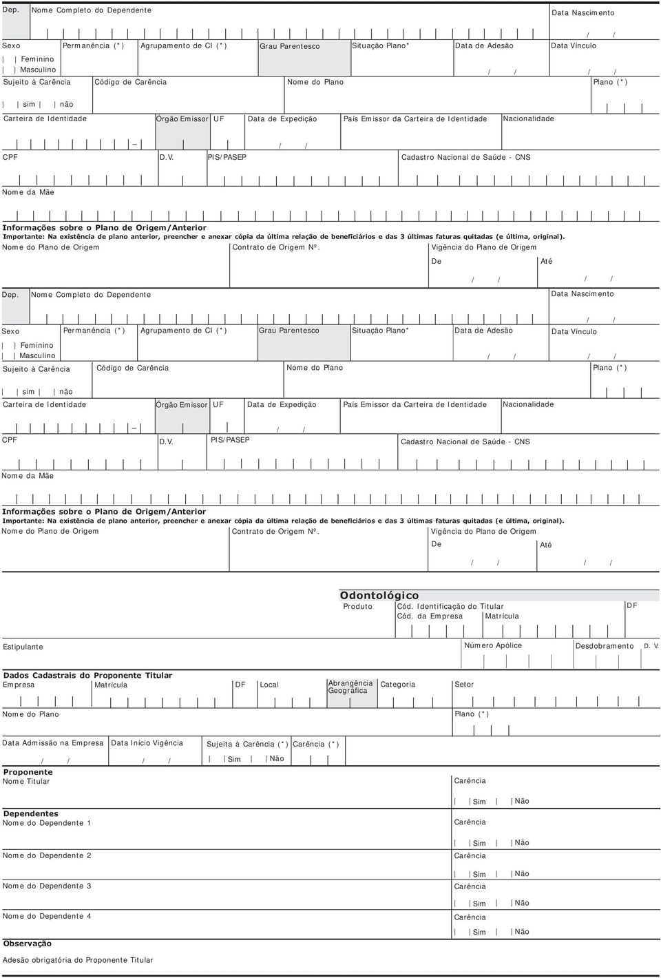 Identificação do Titular Cód. da Empresa Matrícula DF Estipulante Número Apólice sdobramento D. V.