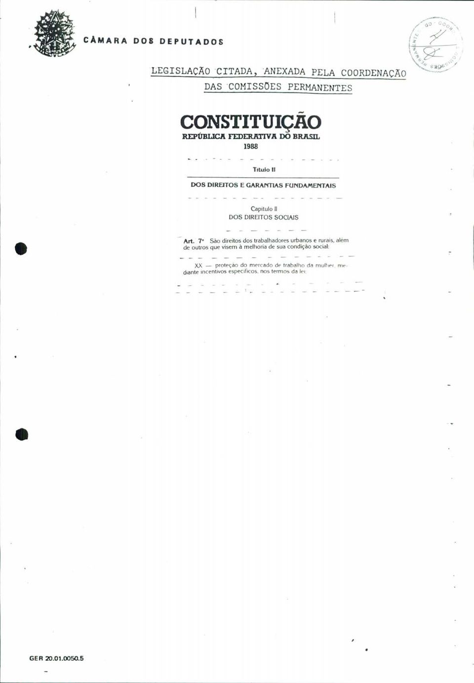 IITIVA DO BRASIL 1988 -- - -- - --- Titulo" DOS DIREJTOS E GARANTIAS FUNDAMENTAIS Capítulo" DOS DIREITOS SOCIAIS Art.
