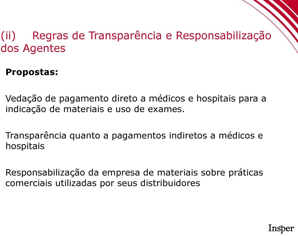 Transparência quanto a pagamentos indiretos a médicos e hospitais Responsabilização