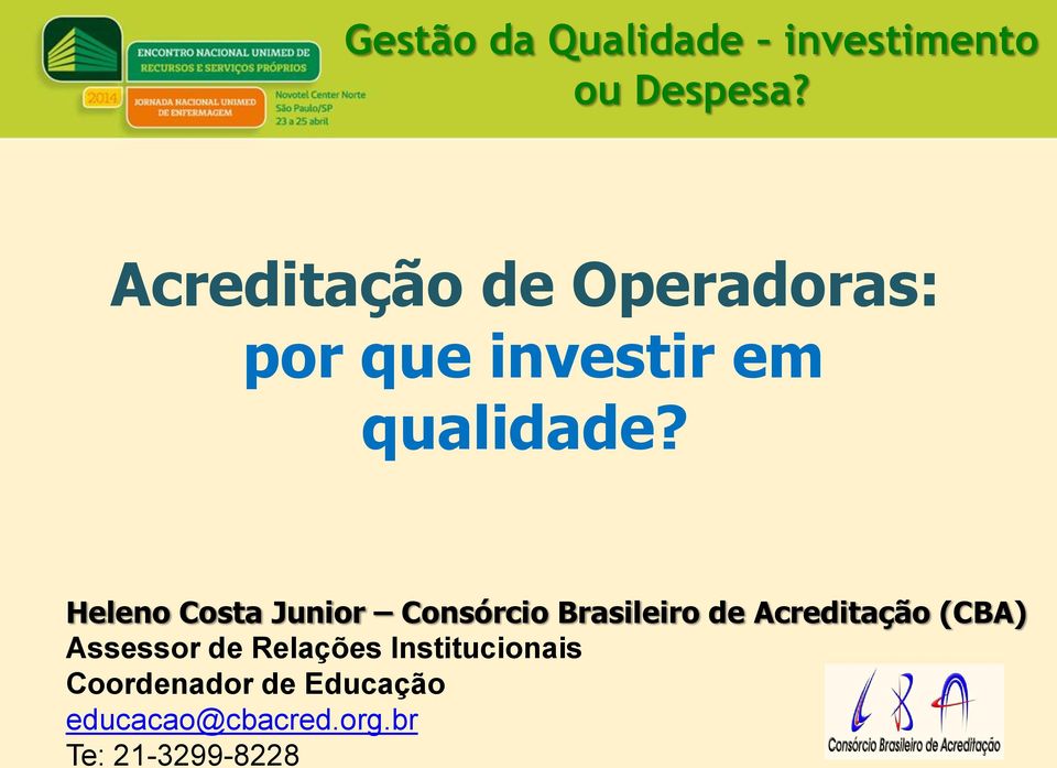 Heleno Costa Junior Consórcio Brasileiro de Acreditação (CBA)