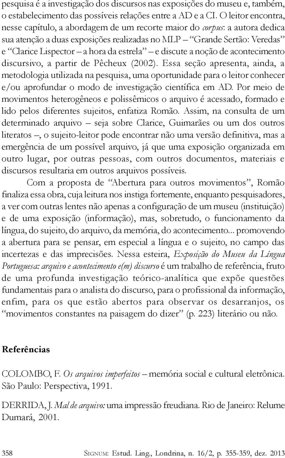 estrela e discute a noção de acontecimento discursivo, a partir de Pêcheux (2002).