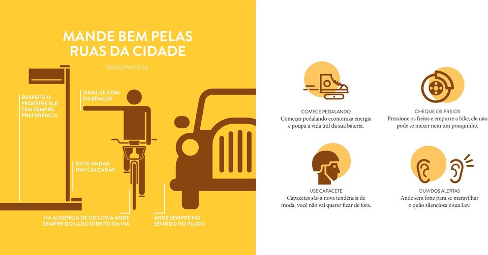 CHEQUE OS FREIOS Pressione os freios e empurre a bike, ela não pode se mexer nem um pouquinho.