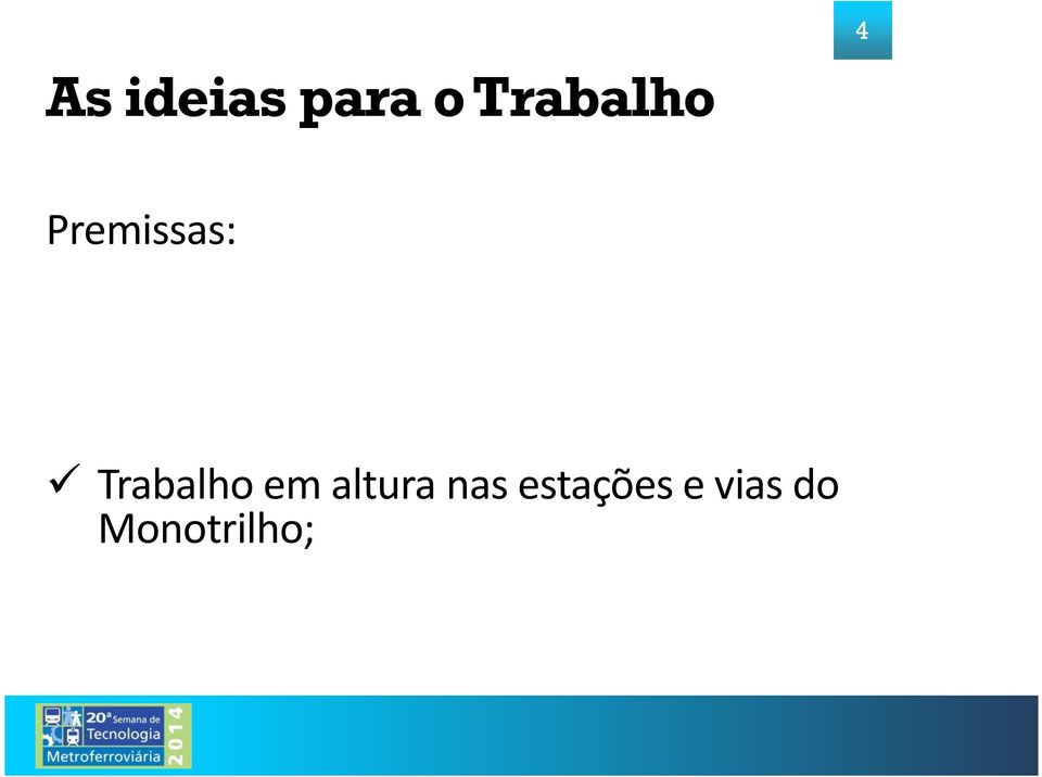 metroviário convencional; Trabalho em altura nas estações e