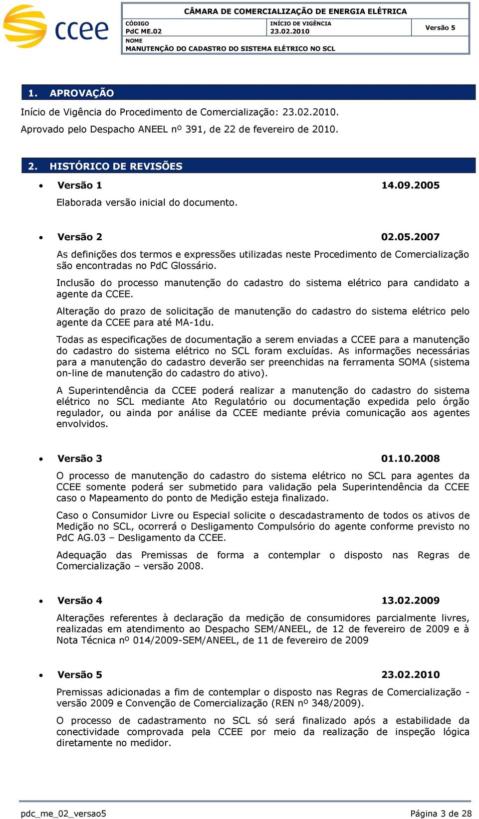 Inclusão do processo manutenção do cadastro do sistema elétrico para candidato a agente da CCEE.