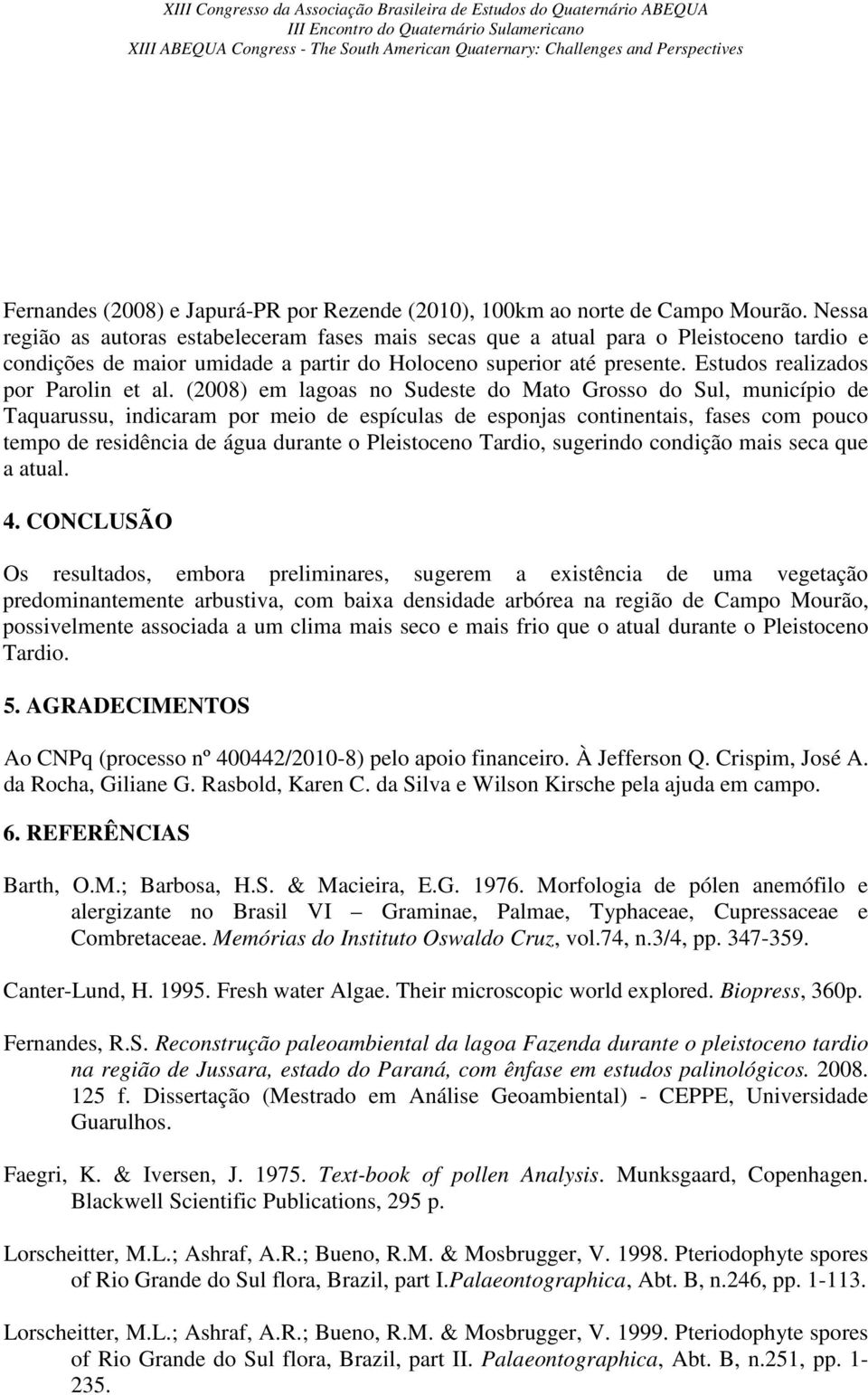 Estudos realizados por Parolin et al.