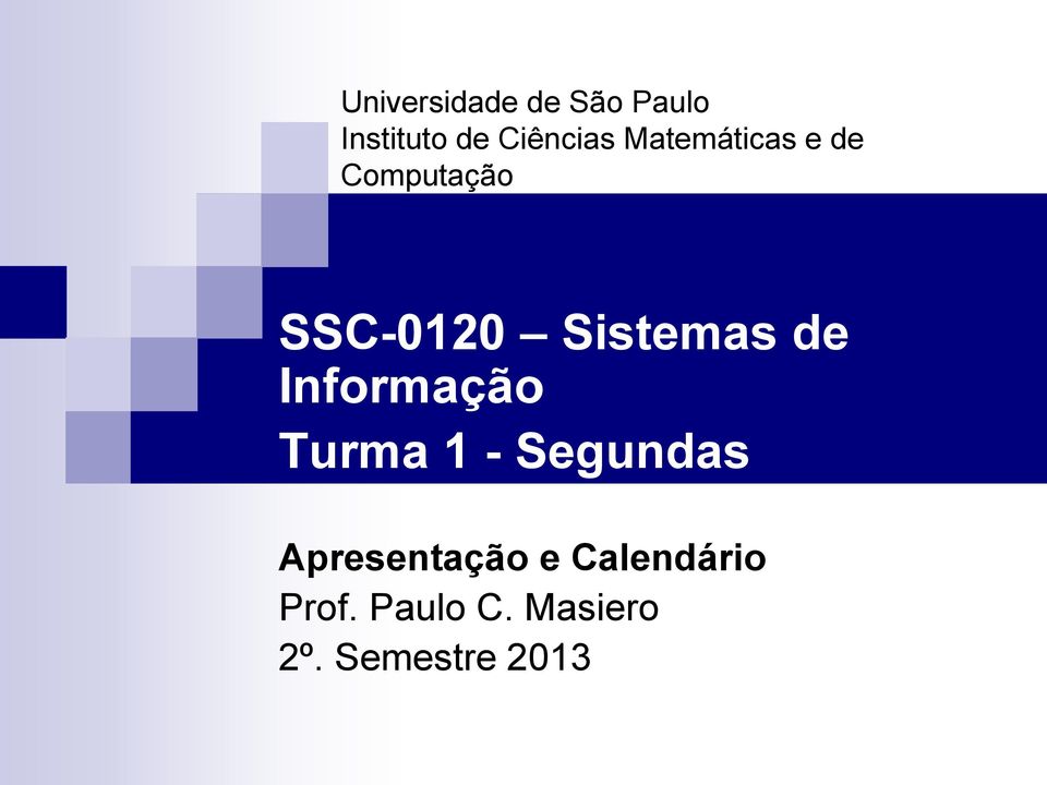 Informação Turma 1 - Segundas Apresentação e