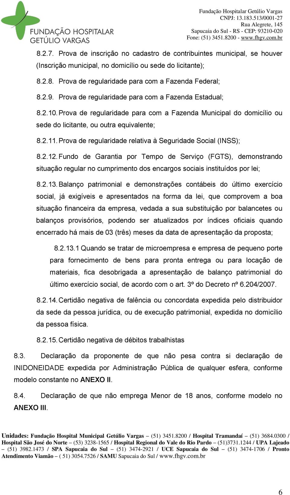 Prova de regularidade relativa à Seguridade Social (INSS); 8.2.12.