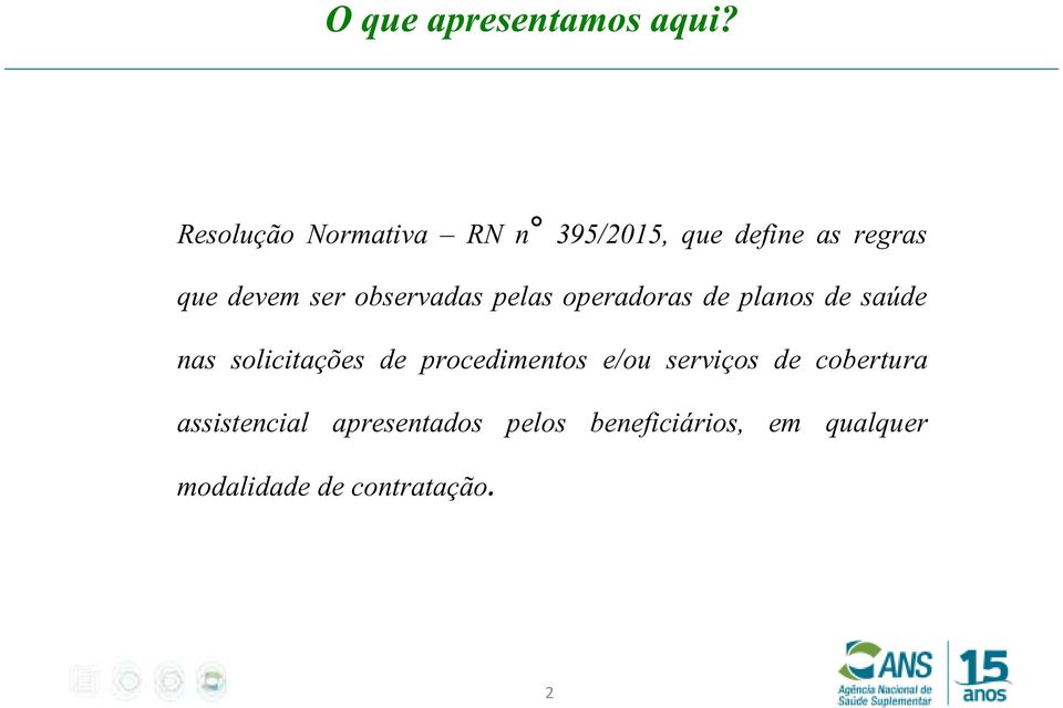 observadas pelas operadoras de planos de saúde nas solicitações de