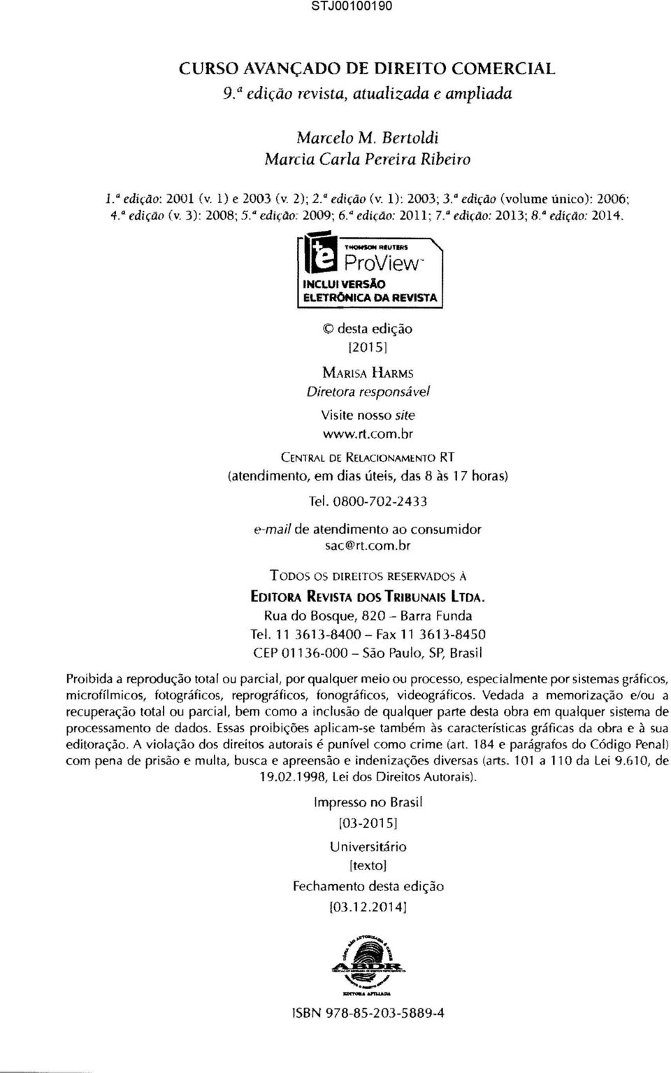 .. 1rn ~vi;w" INCLUI VERSAo ELETRONICA DA REVISTA desta edição 12015] M.-\RISA HARMS Diretora responsável Visite nosso site www.rt.com.