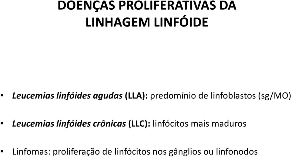 Leucemias linfóides crônicas(llc): linfócitos mais maduros