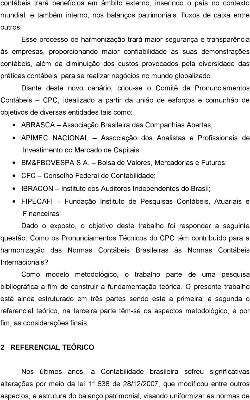 diversidade das práticas contábeis, para se realizar negócios no mundo globalizado.