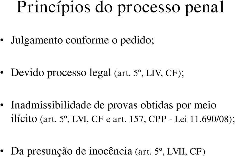 5º, LIV, CF); Inadmissibilidade de provas obtidas por meio