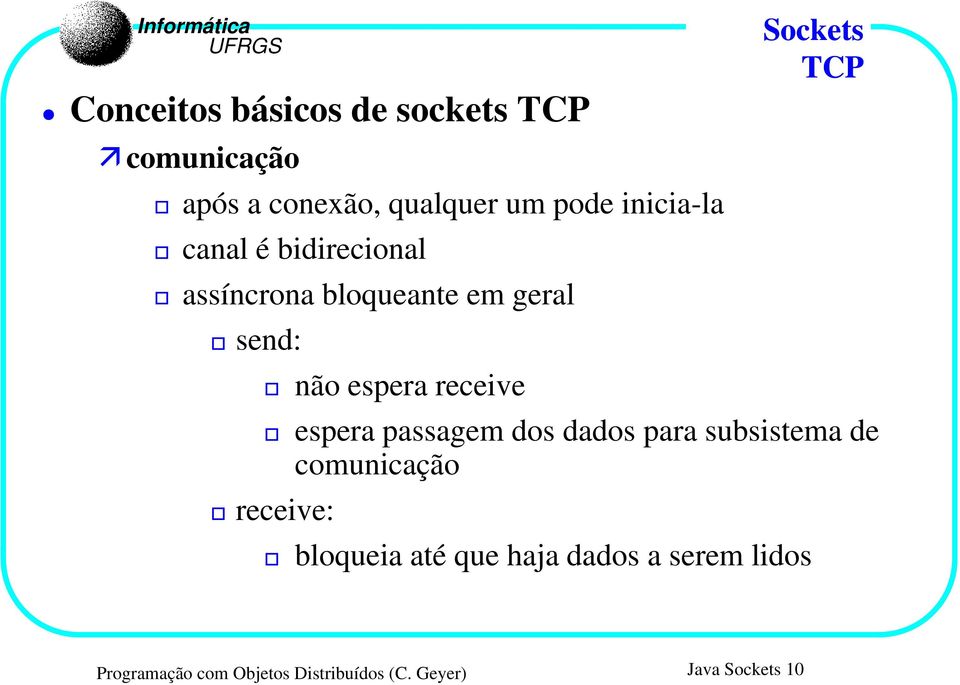 espera receive Sockets TCP espera passagem dos dados para subsistema de comunicação