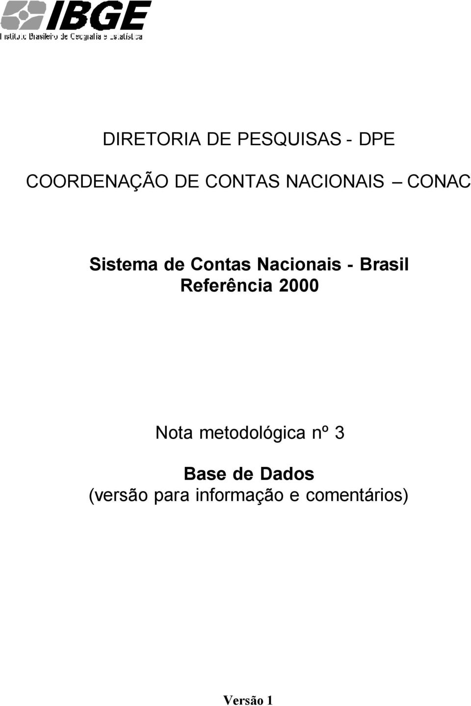 Brasil Referência 2000 Nota metodológica nº 3 Base