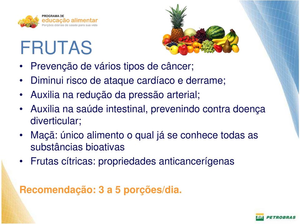 prevenindo contra doença diverticular; Maçã: único alimento o qual já se conhece todas