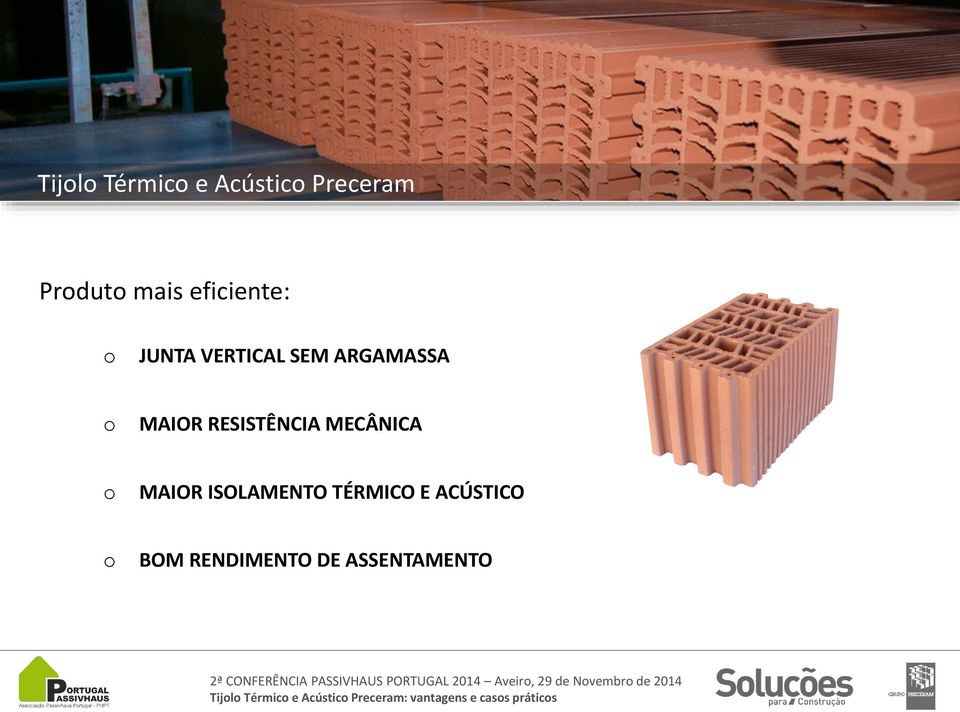 MAIOR RESISTÊNCIA MECÂNICA o MAIOR ISOLAMENTO