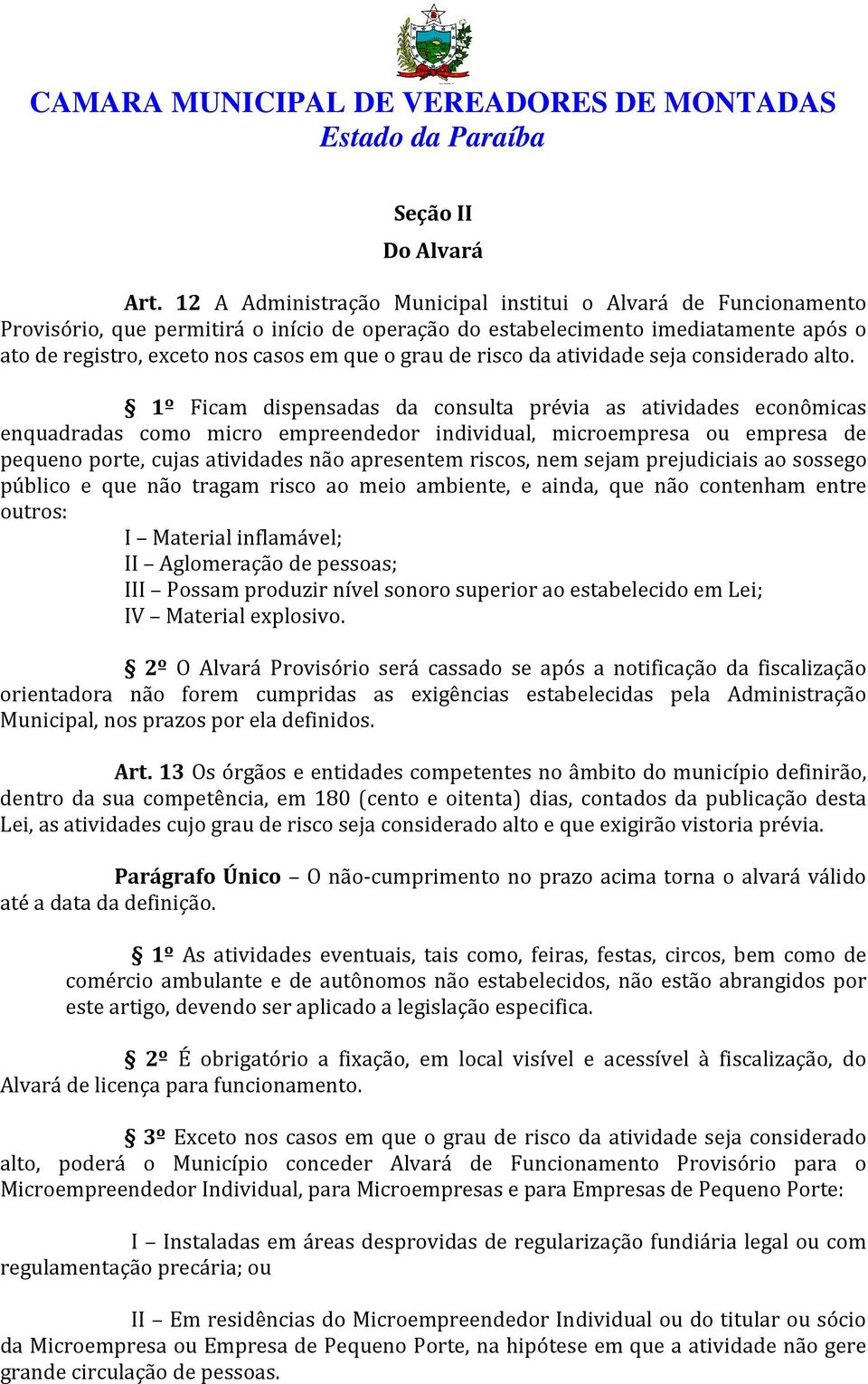 de risco da atividade seja considerado alto.