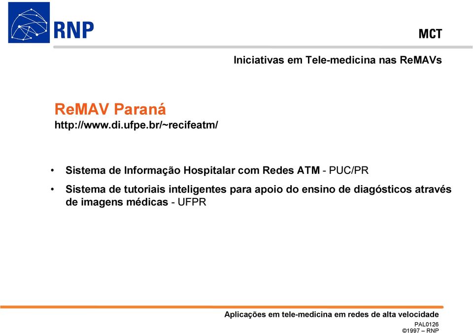 br/~recifeatm/ Sistema de Informação Hospitalar com Redes ATM