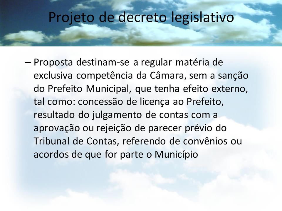 de licença ao Prefeito, resultado do julgamento de contas com a aprovação ou rejeição de