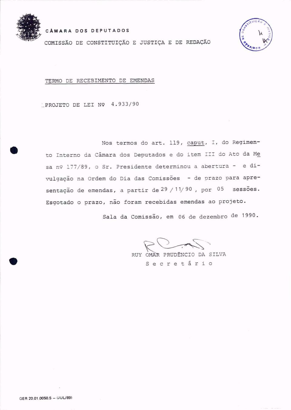 Presidente determinou a abertura - e divulgação na Ordem do Dia das Comissões - de prazo para apresentação de emendas, a partir de 29 / 11/ 90, por 05