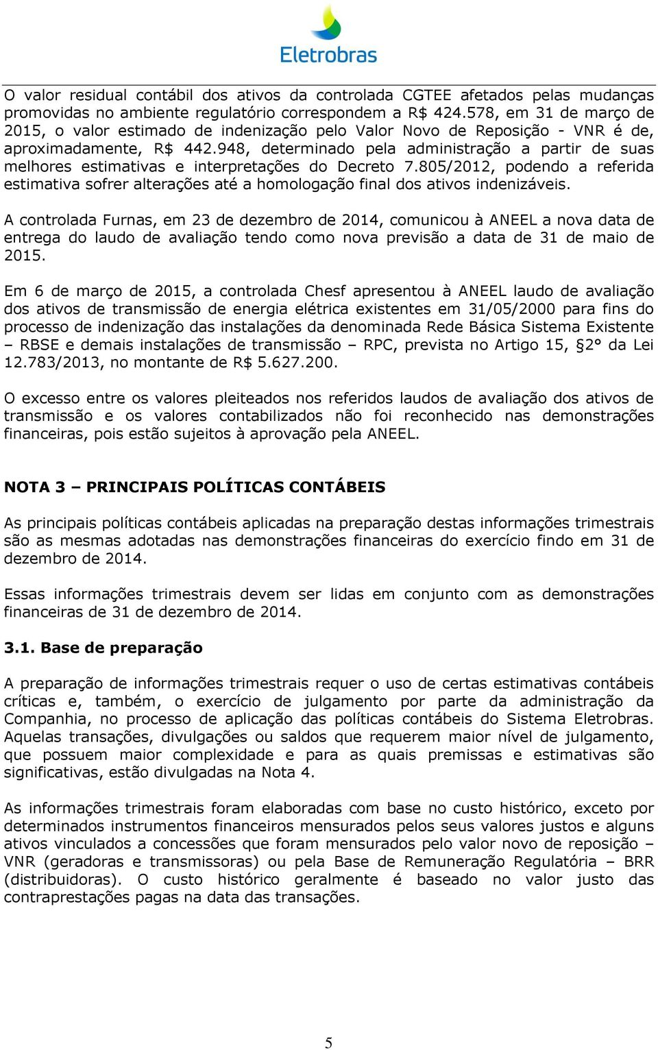 948, determinado pela administração a partir de suas melhores estimativas e interpretações do Decreto 7.