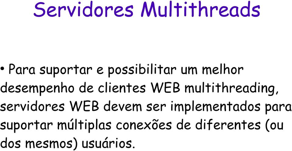 servidores WEB devem ser implementados para suportar