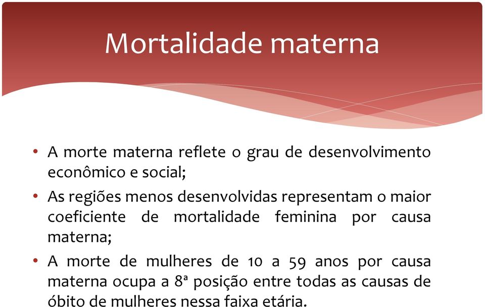 mortalidade feminina por causa materna; A morte de mulheres de 10 a 59 anos por