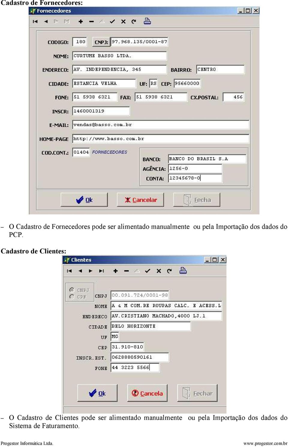 Cadastro de Clientes: O Cadastro de Clientes pode ser