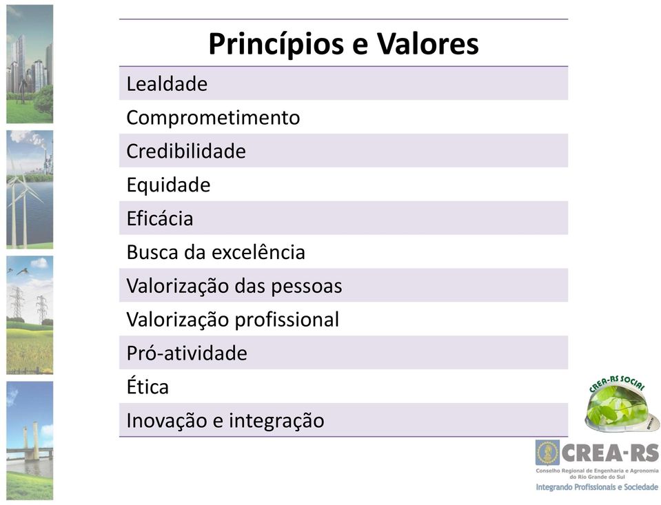 excelência Valorização das pessoas Valorização