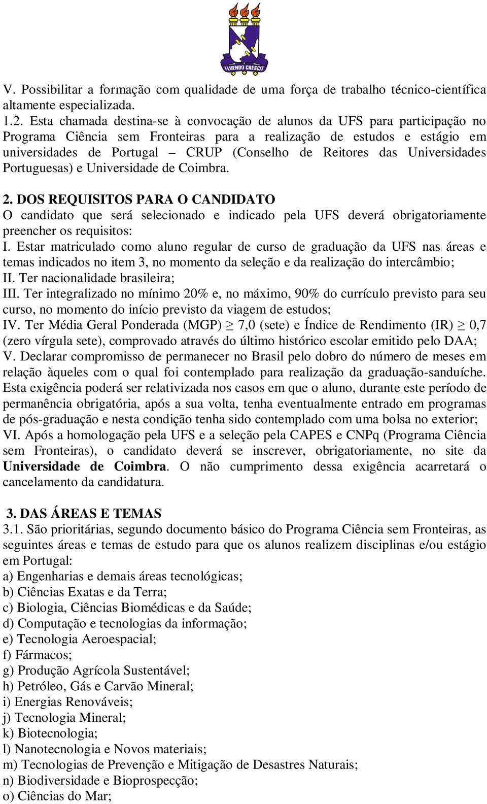 Reitores das Universidades Portuguesas) e Universidade de Coimbra. 2.