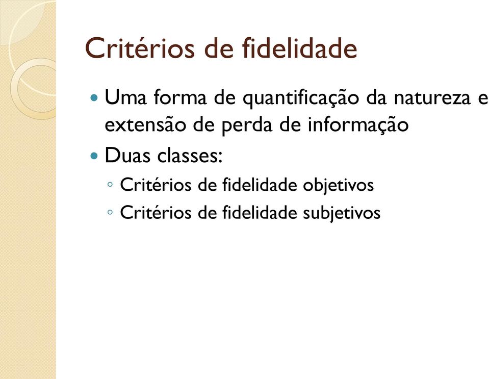 classes: Critérios de fidelidade objetivos Critérios