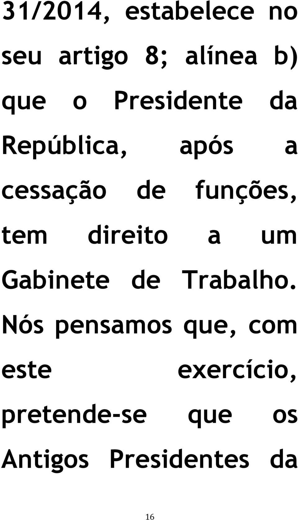 direito a um Gabinete de Trabalho.