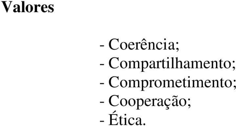 - Comprometimento; -