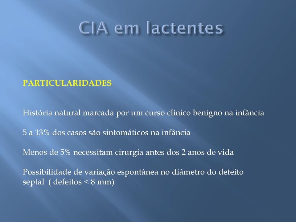 Menos de 5% necessitam cirurgia antes dos 2 anos de vida