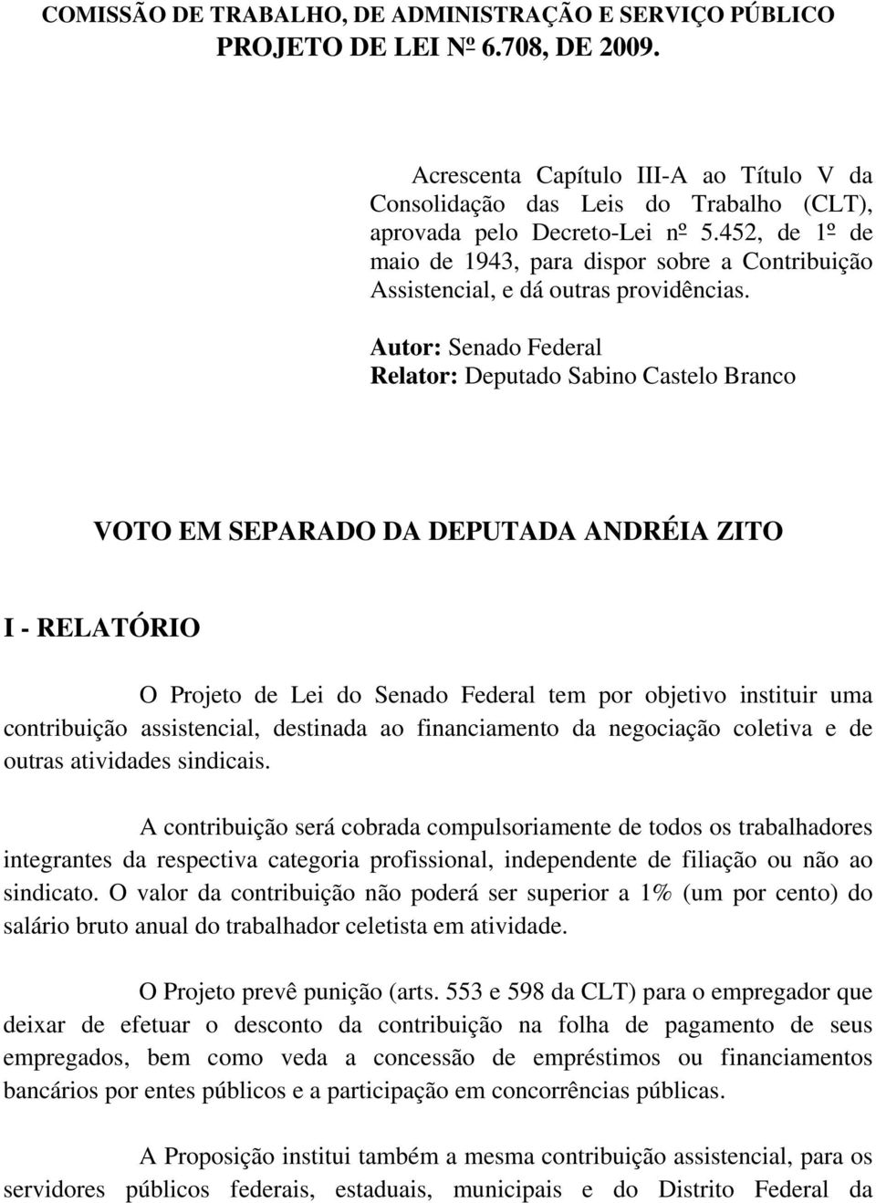 452, de 1º de maio de 1943, para dispor sobre a Contribuição Assistencial, e dá outras providências.