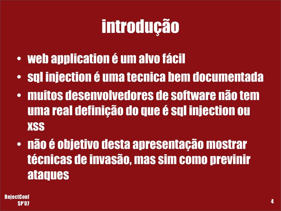 uma real definição do que é sql injection ou xss não é objetivo