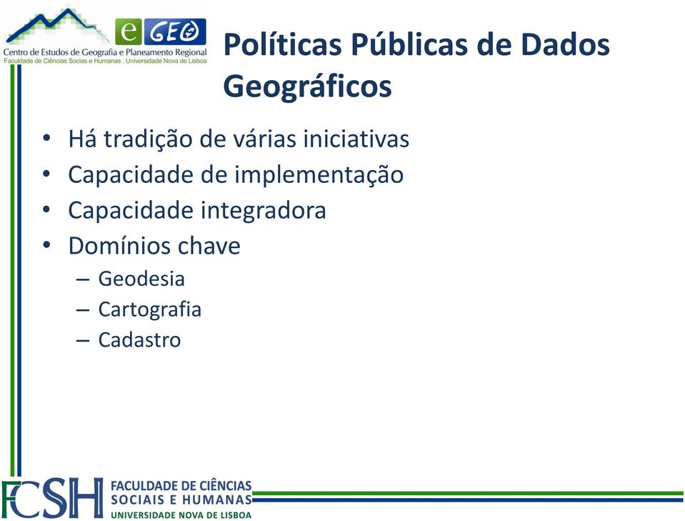 de implementação Capacidade integradora