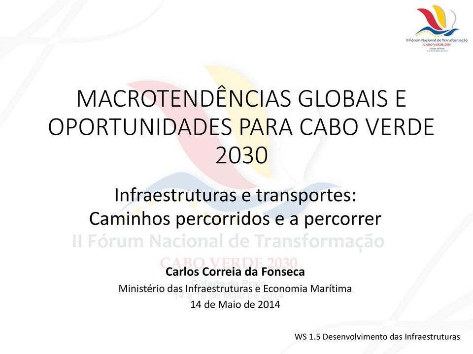Carlos Correia da Fonseca Ministério das Infraestruturas e