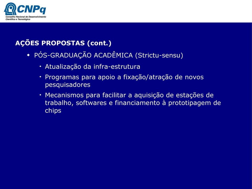 infra-estrutura Programas para apoio a fixação/atração de novos