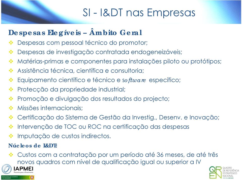 resultados do projecto; Missões internacionais; Certificação do Sistema de Gestão da Investig., Desenv.