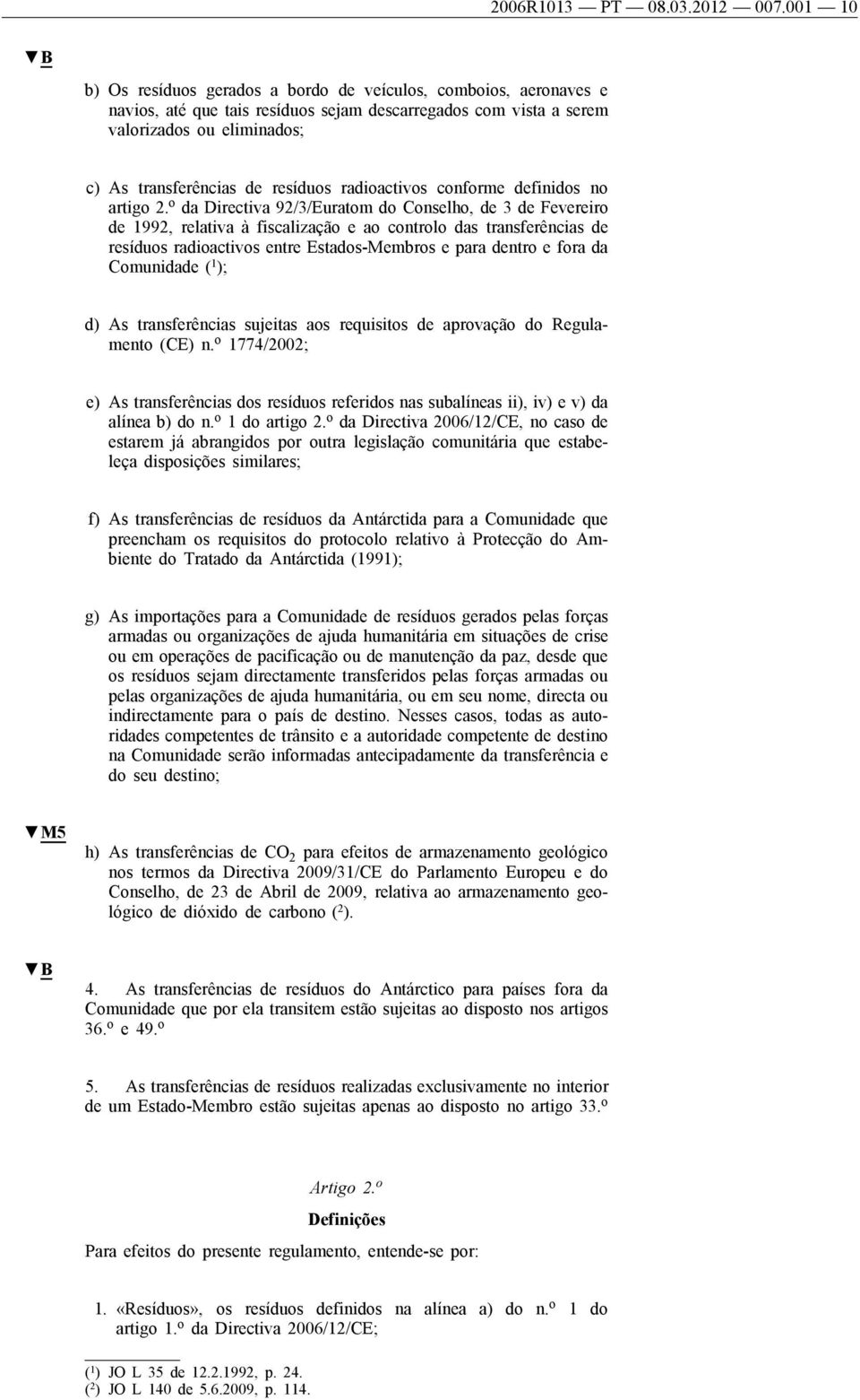 resíduos radioactivos conforme definidos no artigo 2.