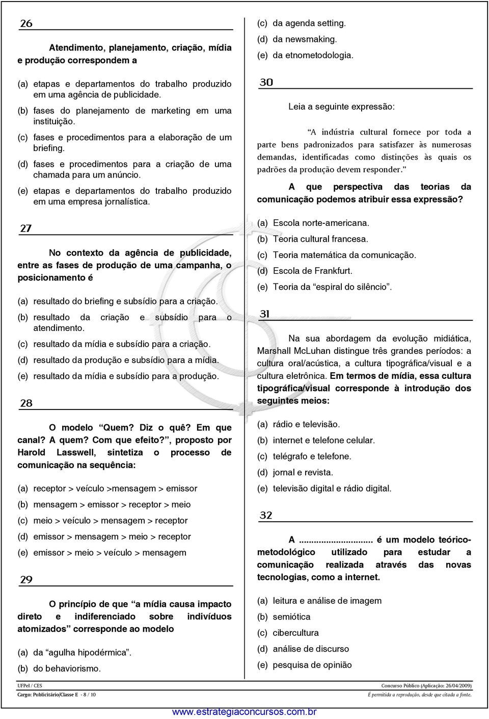 demandas, identificadas como distinções às quais os padrões