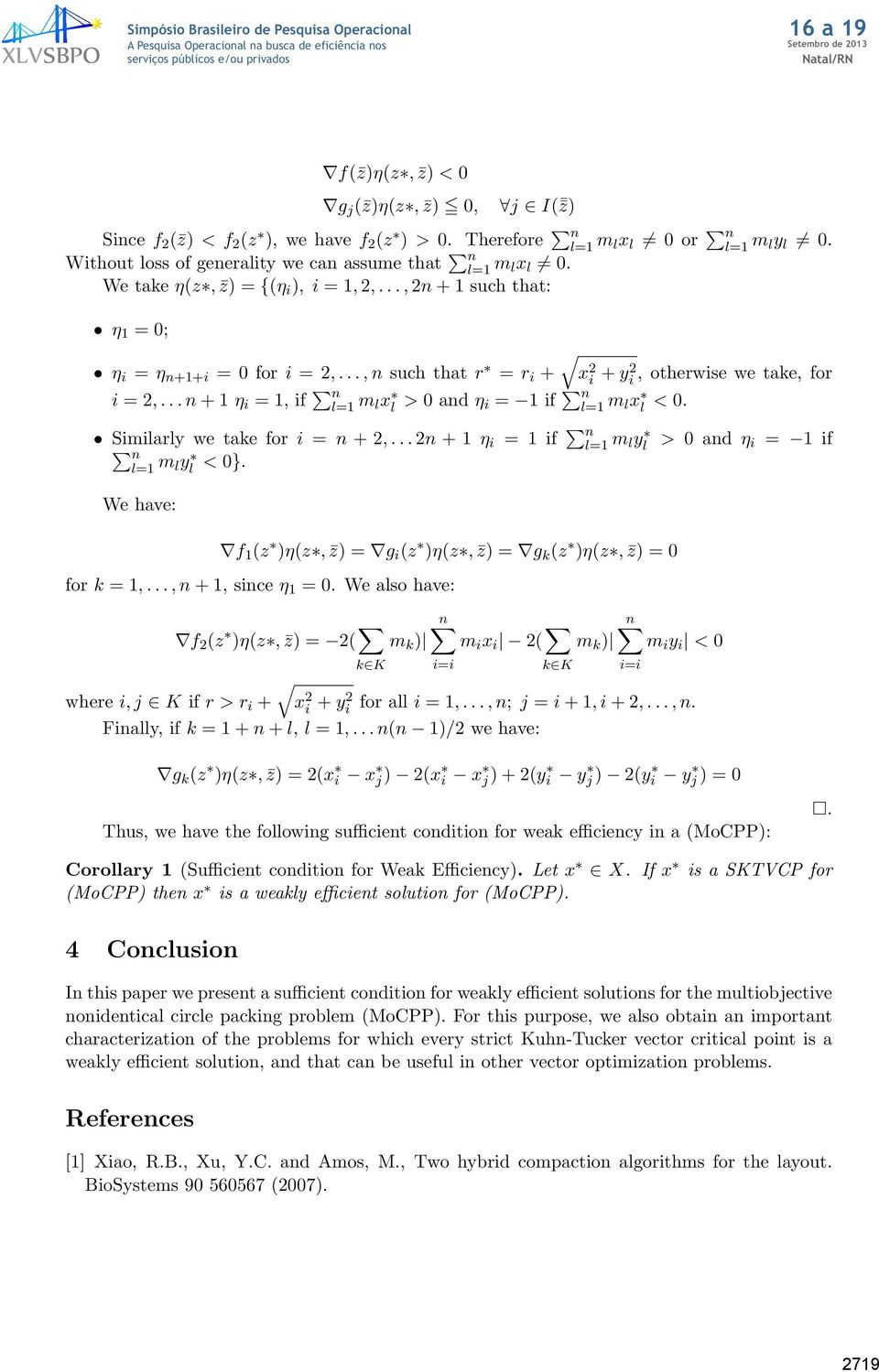 .. n + 1 η i = 1, if n l=1 m lx l > 0 and η i = 1 if n l=1 m lx l < 0. Similarly we take for i = n + 2,... 2n + 1 η i = 1 if n l=1 m ly l > 0 and η i = 1 if n l=1 m ly l < 0}.