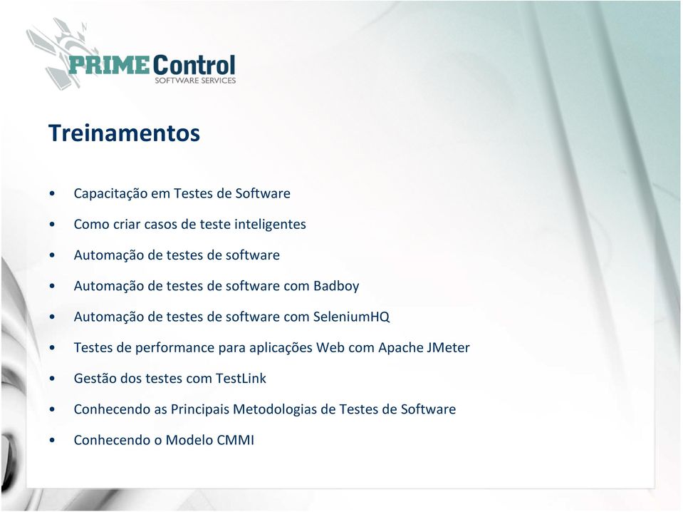 software com SeleniumHQ Testes de performance para aplicações Web com Apache JMeter Gestão dos