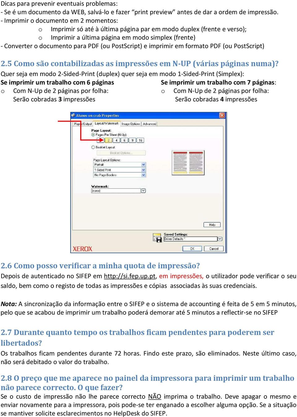 PostScript) e imprimir em formato PDF (ou PostScript) 2.5 Como são contabilizadas as impressões em N-UP (várias páginas numa)?