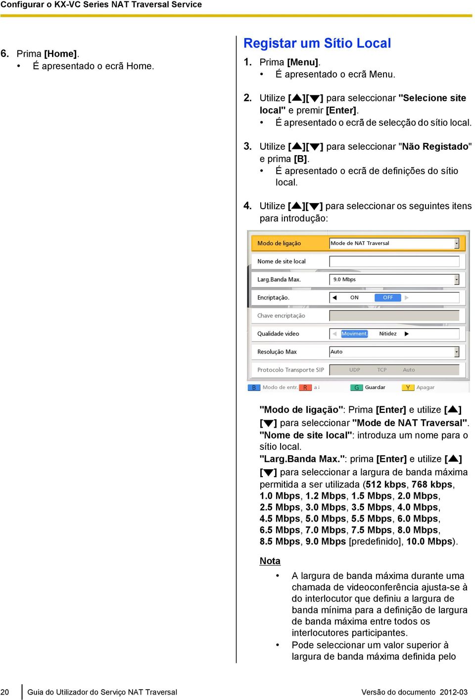 É apresentado o ecrã de definições do sítio local. 4.